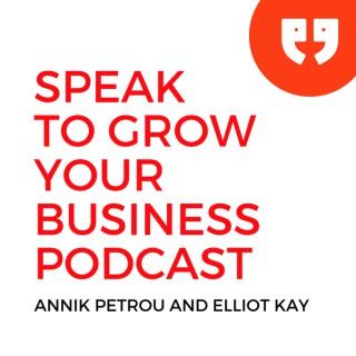 Speak To Grow Your Business Podcast