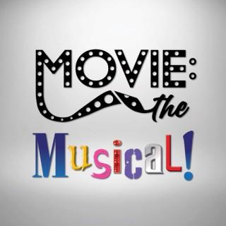 Movie: The Musical!