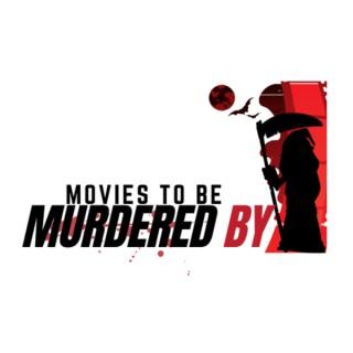 Movies To Be Murdered By