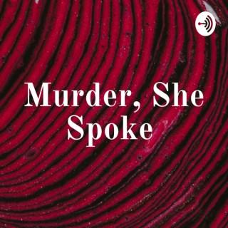 Murder, She Spoke