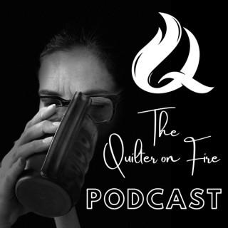 The Quilter on Fire Podcast
