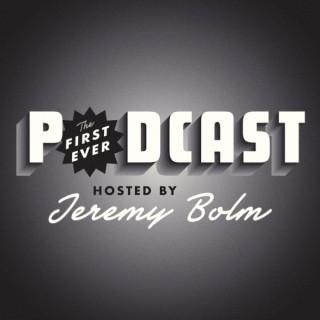 The First Ever Podcast