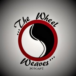 The Wheel Weaves Podcast