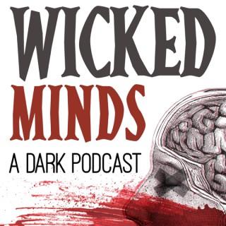 Wicked Minds: A Dark Podcast
