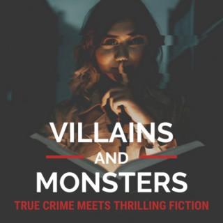 Villains and Monsters