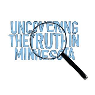 Uncovering The Truth in Minnesota