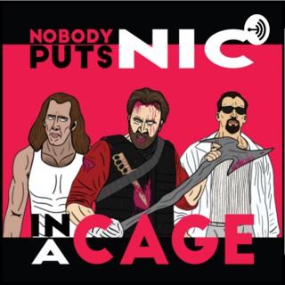 Nobody Puts Nic In A Cage