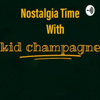 Nostalgia Time with kid champagne