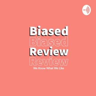 Official Biased Review Podcast