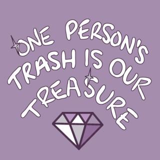 One Person's Trash Is Our Treasure