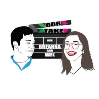 Our Take: With Breanna and Mark