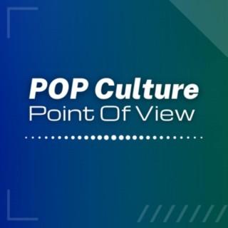 Pop Culture POV (Point Of View)