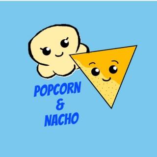 Popcorn & Nacho