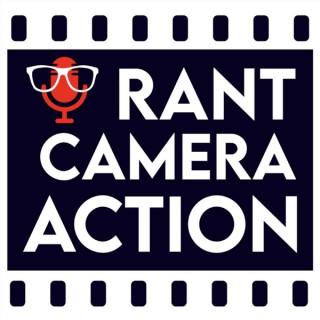 Rant, Camera, Action!