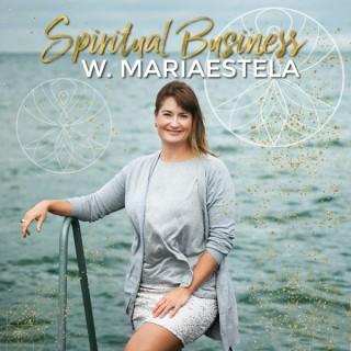 Spiritual Business w. Mariaestela