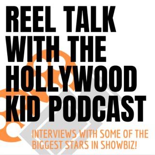 Reel Talk with The Hollywood Kid Podcast