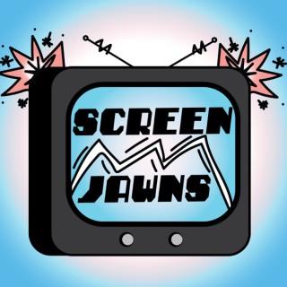 Screen Jawns