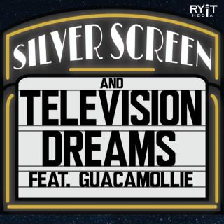 Silver Screen and Television Dreams