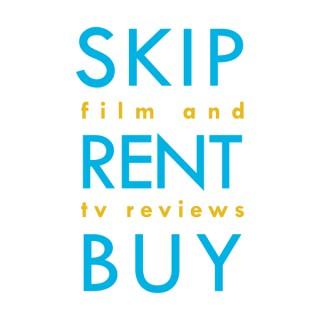 Skip, Rent, Buy: Film and TV Reviews