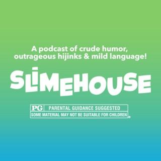 Slimehouse