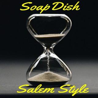 Soapdish: Salem Style
