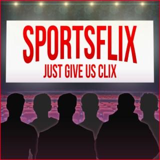 Sports Flix, Just Give Us Clix