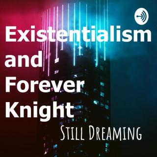 Still Dreaming - A Forever Knight Podcast