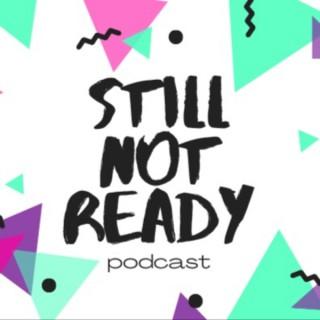Still Not Ready; A Podcast about Super Cringy 90's Canadian Teen Drama 
