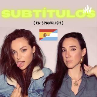 SUBTÍTULOS (en Spanglish) con Christina Ochoa y Karen Goro
