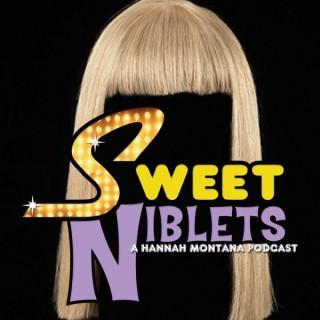 Sweet Niblets | A Hannah Montana Podcast
