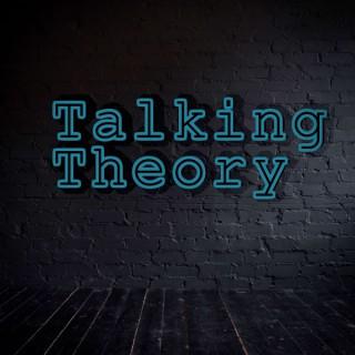 Talking Theory Podcast