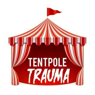 Tentpole Trauma