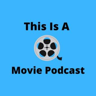 This Is A Movie Podcast