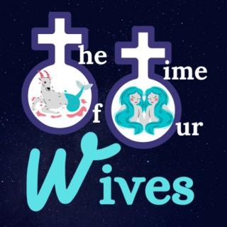 The Time of Our Wives
