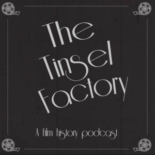 The Tinsel Factory: A Film History Podcast