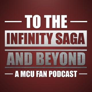 To The Infinity Saga and Beyond: A Marvel Fan Podcast