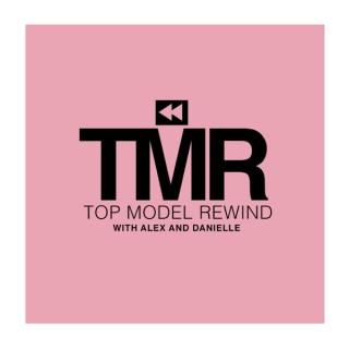 Top Model Rewind with Alex and Danielle