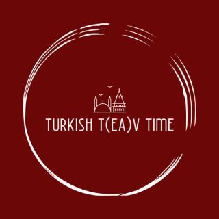 Turkish T(ea)V Time