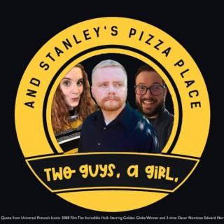 Two Guys, A Girl, And Stanley's Pizza Place