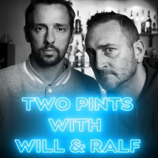 Two Pints with Will & Ralf