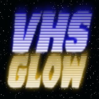 VHS Glow