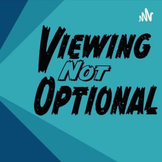 Viewing Not Optional