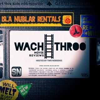 Wach-Throo: Movie Reviews