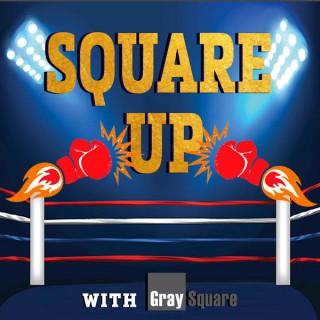 SQUARE UP WITH GRAYSQUARE