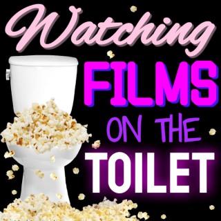 Watching Films on the Toilet
