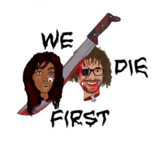 We Die First