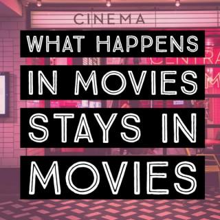 What Happens In Movies Stays In Movies