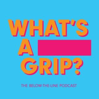 What's a Grip?
