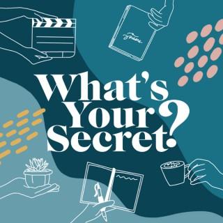 What's Your Secret