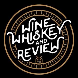 Wine, Whiskey, & a Review